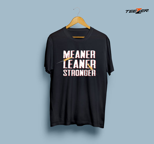 Meaner ... Leaner.. Stronger - Beast Tshirt